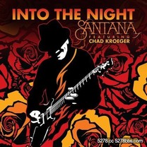 Santana 山塔那- Into The Night ft. Chad Kroeger