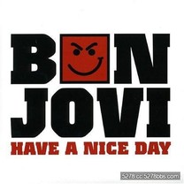 邦喬飛 Bon Jovi - Have A Nice Day