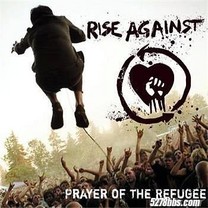 Rise Against - Prayer of the﻿ Refugee
